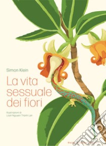 La vita sessuale dei fiori libro di Klein Simon
