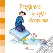 Preghiere per ogni occasione libro di Vecchini Silvia