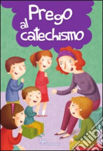 Prego al catechismo. Ediz. illustrata libro di Vecchini Silvia; Capizzi Giusy