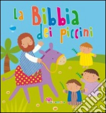 La Bibbia dei piccini. Ediz. illustrata libro di Piper Sophie