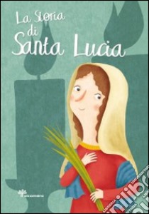 La storia di santa Lucia libro di Fabris Francesca