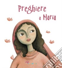 Preghiere a Maria libro di Fabris Francesca