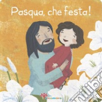 Pasqua, che festa! Ediz. illustrata libro di Fabris Francesca; Manea Carla