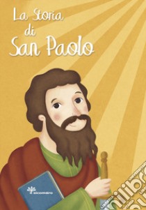 La storia di San Paolo. Ediz. a colori libro di Pandini Antonella