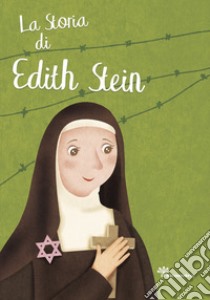 La storia di santa di Edith Stein libro di Pandini Antonella; Scolla Rosaria