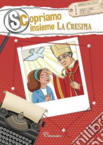 Scopriamo insieme la cresima. Ediz. illustrata libro di Pandini Antonella