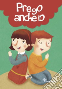 Prego anche io. Ediz. a colori libro di Vecchini Silvia