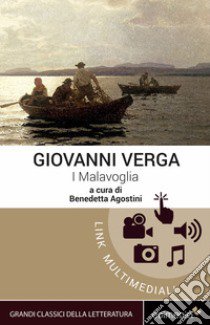 I Malavoglia. Con Contenuto digitale per accesso on line libro di Verga Giovanni; Agostini B. (cur.)