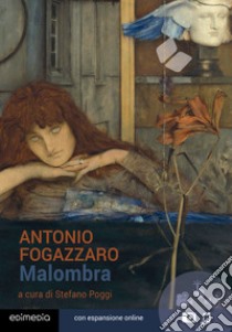 Malombra. Con espansione online libro di Fogazzaro Antonio; Poggi S. (cur.)