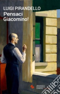 Pensaci, Giacomino! libro di Pirandello Luigi