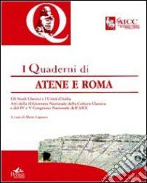 Quaderni di Atene e Roma. Atti del 4° e 5° Congresso nazionale dell'AICC e atti della 2° Giornata nazionale della cultura classica. Vol. 3: Gli studi classici e l'Unità d'Italia libro di Capasso M. (cur.)