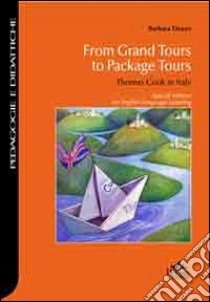 From grand tours to package tours. Thomas Cook in Italy libro di Dawes Barbara