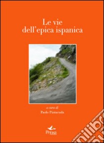 Le vie dell'epica ispanica libro di Pintacuda P. (cur.)