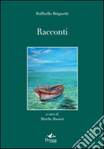 Racconti libro di Brignetti Raffaello; Masieri M. (cur.)