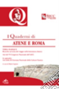 Quaderni di Atene e Roma. Atti del 6° Congresso nazionale dell'AICC e atti della 3° Giornata nazionale della cultura classica. Vol. 4: Ricerche sul tema del viaggio nella letteratura classica libro di Capasso M. (cur.)