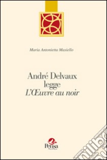 André Delvaux legge «L'oeuvreau noir» libro di Masiello M. Antonietta