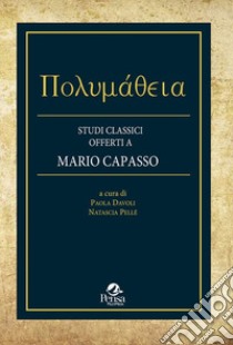 Studi classici offerti a Mario Capasso libro di Davoli P. (cur.); Pellé N. (cur.)