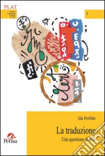 La traduzione. Una questione di stile libro di Porfido Ida