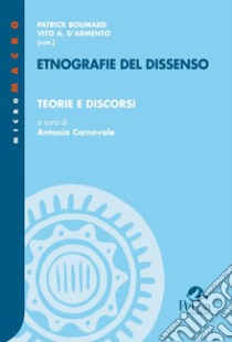 Etnografie del dissenso. Vol. 1: Teorie e discorsi libro di Boumard P. (cur.); D'Armento V. A. (cur.); Carnevale A. (cur.)