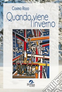 Quando viene l'inverno libro di Rizzo Cosimo