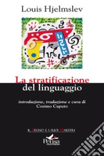 La stratificazione del linguaggio libro di Hjelmslev Louis; Caputo C. (cur.)