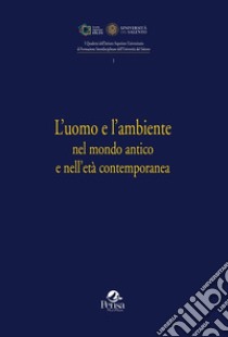 L'uomo e l'ambiente nel mondo antico e nell'età contemporanea libro di Capasso M. (cur.)