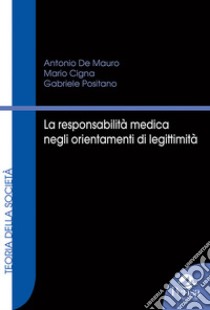 La responsabilità medica negli orientamenti di legittimità libro di De Mauro Antonio; Cigna Mario; Positano Gabriele