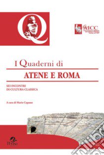 Quaderni di Atene e Roma. Sei incontri di cultura classica. Vol. 7 libro di Capasso M. (cur.)