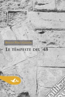 Le tempeste del '48 libro di Pérez Galdós Benito