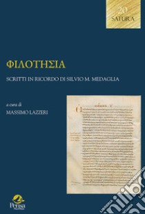 Philotesia. Scritti in ricordo di Silvio M. Medaglia libro di Lazzeri M. (cur.)