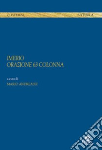 Imerio. Orazione 63 Colonna libro di Andreassi M. (cur.)