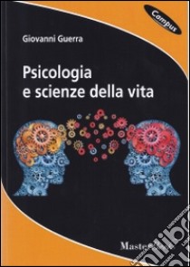 Psicologia e scienze della vita libro di Guerra Giovanni