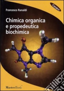 Chimica organica e propedeutica biochimica libro di Ranaldi Francesco