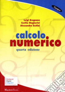 Calcolo numerico libro di Brugnano Luigi; Magherini Cecilia; Sestini Alessandra