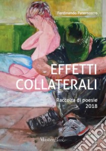 Effetti collaterali. Nuova ediz. libro di Paternostro Ferdinando