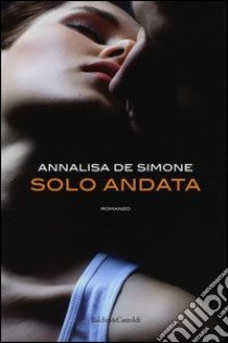 Solo andata libro di De Simone Annalisa