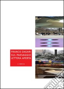 Sul paesaggio. Lettera aperta libro di Zagari Franco