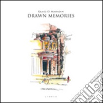 Drawn memories. Ediz. italiana e inglese libro di Mahadin Kamel O.