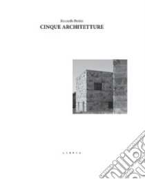 Cinque architetture libro di Butini Riccardo