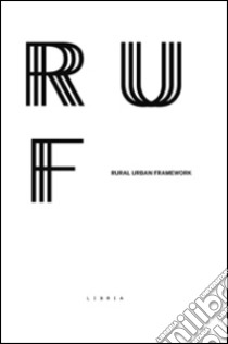 Rural urban framework. Ediz. bilingue libro di Valle Pietro