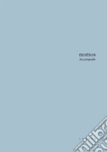 Nomos. Principi di architettura libro di Porqueddu Luca