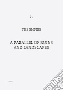 A parallel of ruins and landscapes libro di The Empire