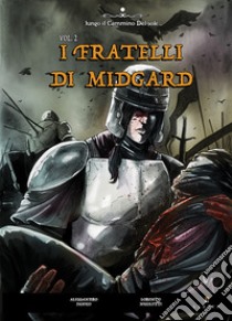 I fratelli di Midgard. Vol. 2 libro di Panico Alessandro; Nicoletti Lorenzo