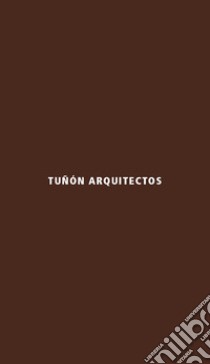 Tuñón arquitectos. Ediz. italiana e inglese libro di Vadini E. (cur.)