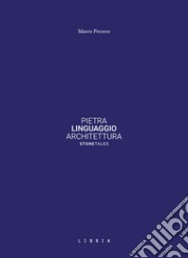 Pietra Linguaggio Architettura libro di Ferrero Marco