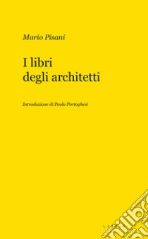 I libri degli architetti libro di Pisani Mario