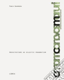 Amann Cánovas Maruri. Architecture as eclectic pragmatism libro di Guarrera Fabio