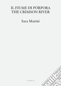 Il fiume di pórpora-The crimson river libro di Marini Sara