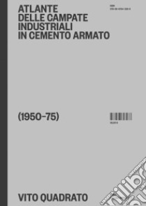 Atlante delle campate industriali in cemento armato (1950-75) libro di Quadrato Vito