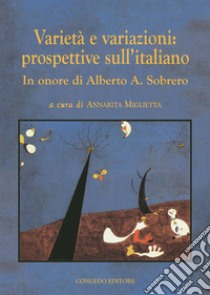 Varietà e variazioni: prospettive sull'italiano libro di Miglietta A. (cur.)